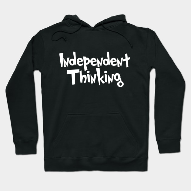 Independent Thinking is a motivational saying gift idea Hoodie by star trek fanart and more